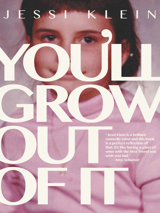 Title details for You'll Grow Out of It by Jessi Klein - Available